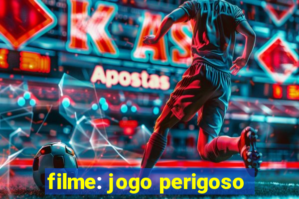 filme: jogo perigoso